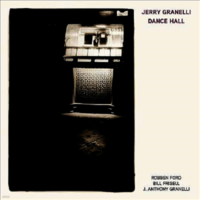 Jerry Granelli,Robben Ford,Bill Frisell — Dance Hall 앨범 커버
