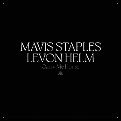 Mavis Staples & Levon Helm - Carry Me Home (Translucent Clear Vinyl)(2LP)