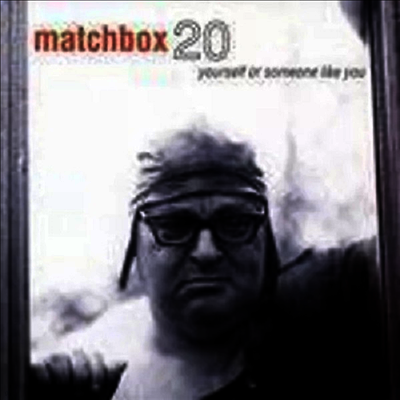 Matchbox 20,Matchbox Twenty — Yourself Or Someone Like You 앨범 커버
