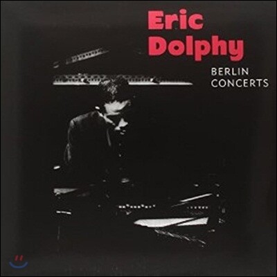 Eric Dolphy — Berlin Concerts (Limited Edition) 앨범 커버