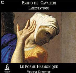Le Poeme Harmonique и  ī߸: ְ (Emilio de' Cavalieri: Lamentationes Hieremiae prophetae)