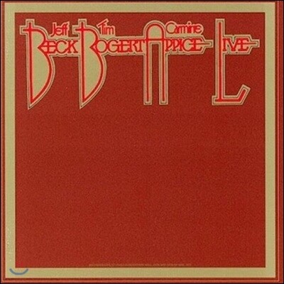 Carmine Appice,Jeff Beck,Beck,Bogert & Appice,Tim Bogert — Beck, Bogert & Appice - Live (벡 보커트 앤 어피스 - 1973년 일본 오사카 라이브) 앨범 커버