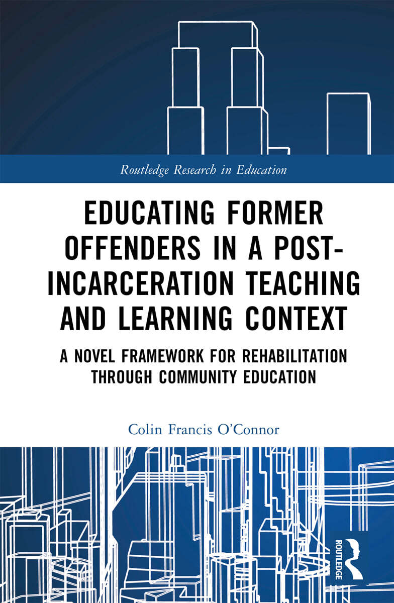 Educating Former Offenders in a Post-incarceration Teaching and Learning Context