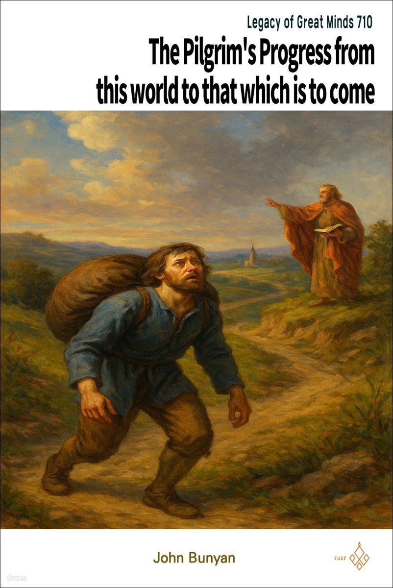 The Pilgrim's Progress from this world to that which is to come