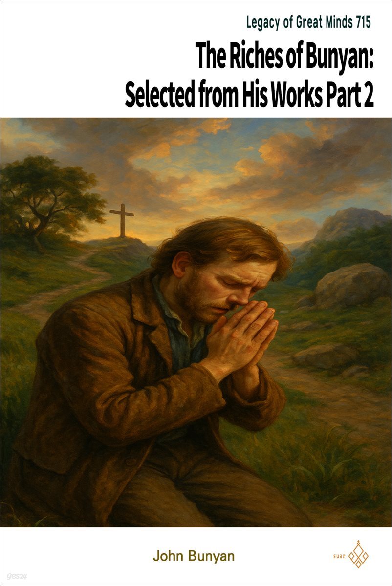 The Riches of Bunyan: Selected from His Works Part 2