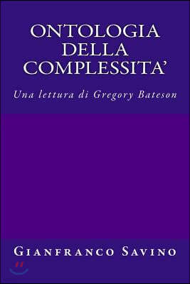 Ontologia della complessita': Una lettura di Gregory Bateson