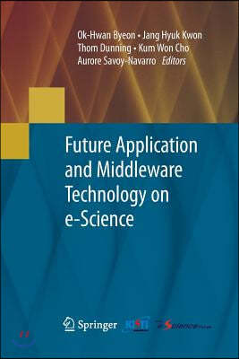 Future Application and Middleware Technology on E-Science