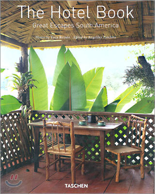 The Hotel Book Great Escapes South America