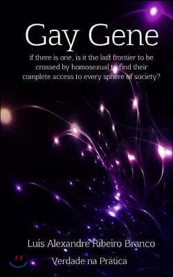 Gay Gene: If there is one, is it the last frontier to be crossed by homosexual to find their complete access to every sphere of