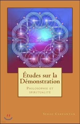 Etudes sur la demonstration: Philosophie et spiritualit?