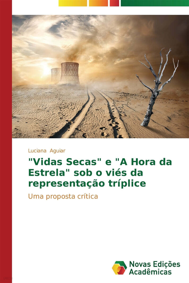 "Vidas Secas" e "A Hora da Estrela" sob o vies da representacao triplice