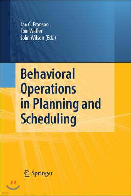 Behavioral Operations in Planning and Scheduling