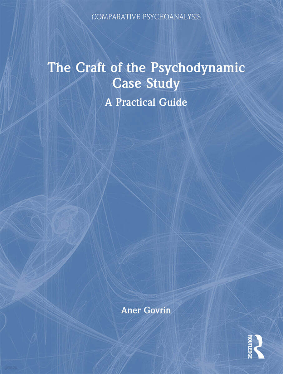 Craft of the Psychodynamic Case Study
