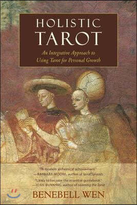 Holistic Tarot: An Integrative Approach to Using Tarot for Personal Growth
