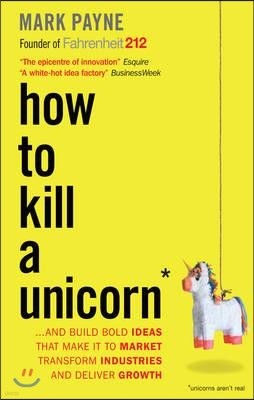 How to Kill a Unicorn