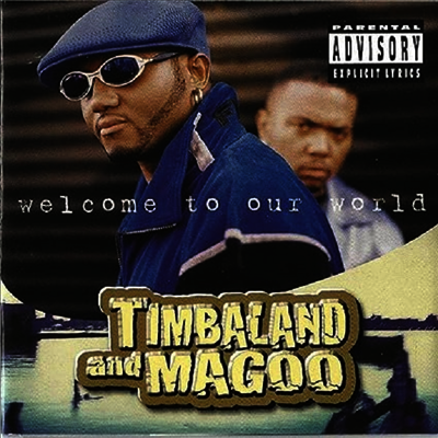 Timbaland & Magoo — Welcome To Our World (Gatefold) 앨범 커버