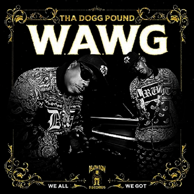 Tha Dogg Pound — W.A.W.G. (We All We Got) 앨범 커버
