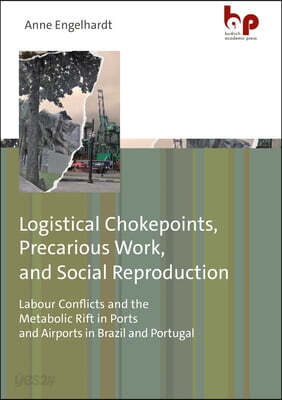 Logistical Chokepoints, Precarious Work, and Social Reproduction