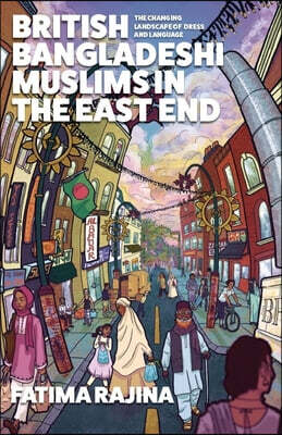 The British Bangladeshi Muslims in the East End