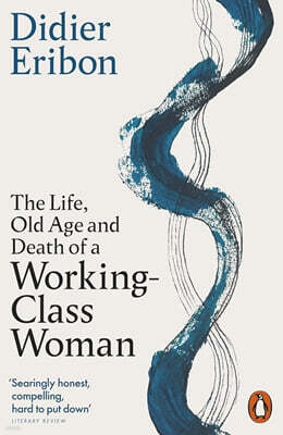 The Life, Old Age, and Death of a Working-Class Woman