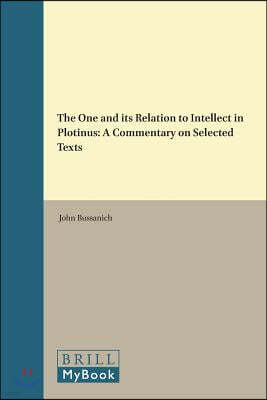 The One and Its Relation to Intellect in Plotinus: A Commentary on Selected Texts