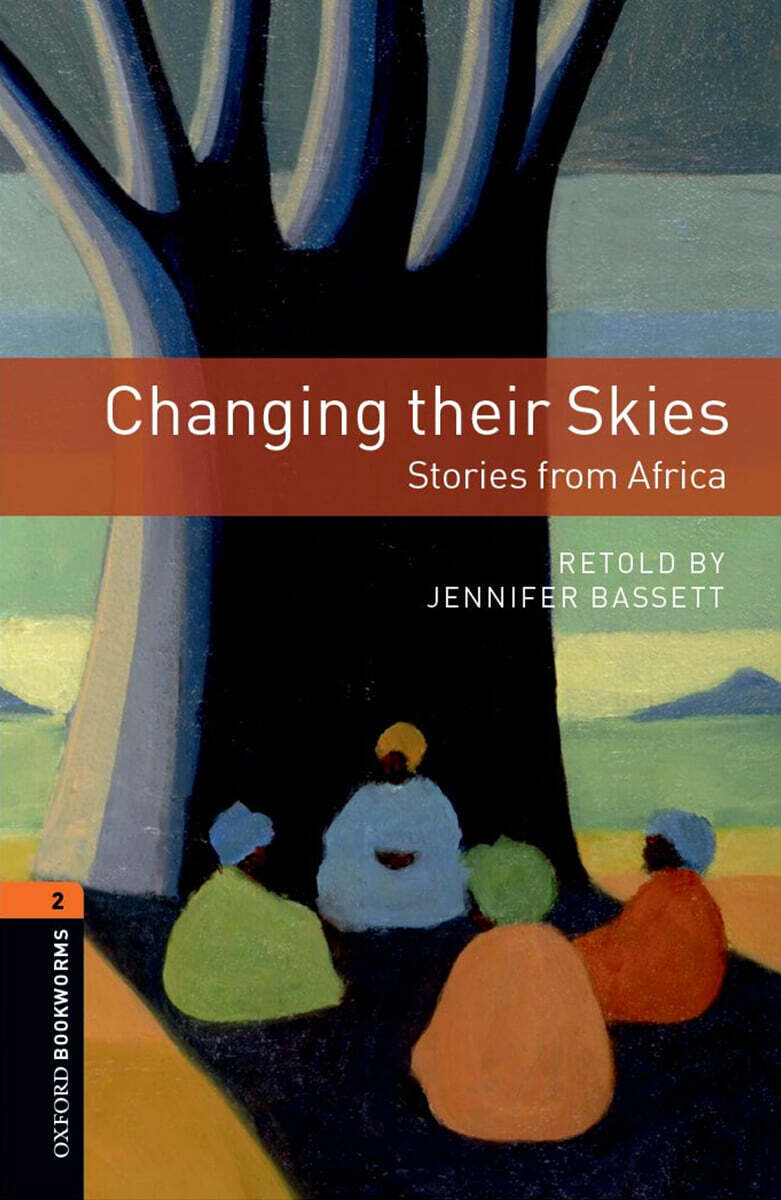 Oxford Bookworms Library 3/E 2: Changing Their Skies: Stories from Africa (with MP3)