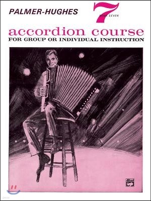 Palmer-Hughes Accordion Course, Bk 7: For Group or Individual Instruction