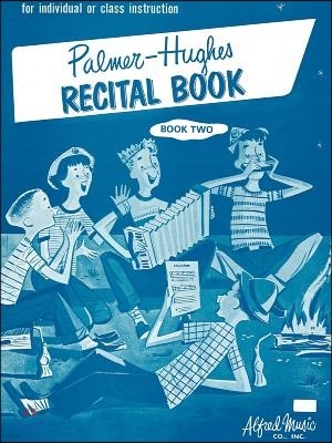 Palmer-Hughes Accordion Course Recital Book, Bk 2: For Individual or Class Instruction