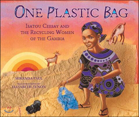 One Plastic Bag: Isatou Ceesay and the Recycling Women of the Gambia