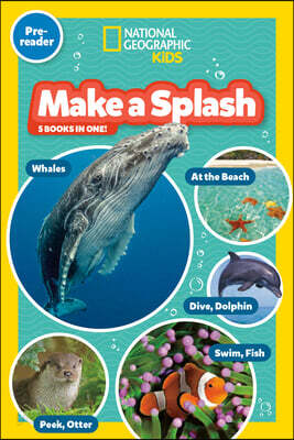 Make a Splash Collection (National Geographic Kids Readers, Pre-Reader): Five Books in One!