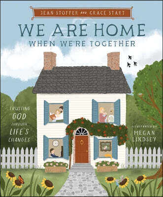We Are Home When We're Together: Trusting God Through Life's Changes