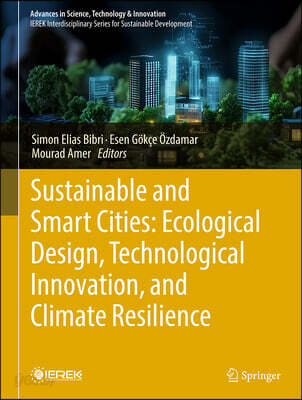 Sustainable and Smart Cities: Ecological Design, Technological Innovation, and Climate Resilience: A Collection of Selected Papers from the Proceeding