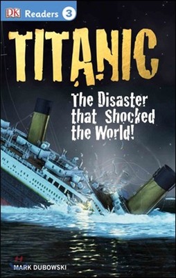 DK Readers L3: Titanic: The Disaster That Shocked the World!