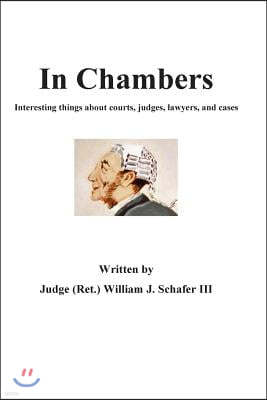 In Chambers: Interesting things about courts, judges, cases, and lawyers