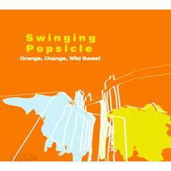 Swinging Popsicle - Orange, Change, Wild Sweet