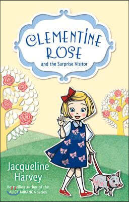 Clementine-Rose and the Surprise Visitor