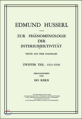 Zur Ph?nomenologie Der Intersubjektivit?t: Texte Aus Dem Nachlass Zweiter Teil: 1921-1928