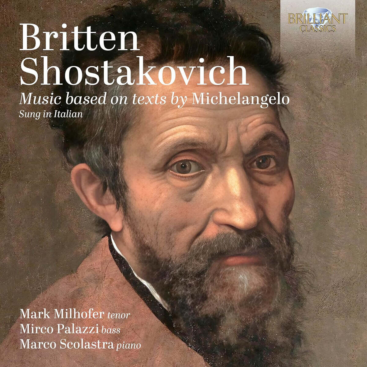 Marco Scolastra 브리튼 / 쇼스타코비치: 미켈란젤로의 시에 기초한 작품들 (Britten / Shostakovich: Music based on texts by Michelangelo)