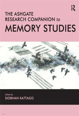 Ashgate Research Companion to Memory Studies