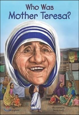 Who Was Mother Teresa?