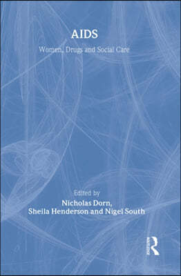 AIDS: Women, Drugs and Social Care