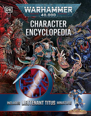 Warhammer 40,000 Character Encyclopedia: Includes Lieutenant Titus Miniature