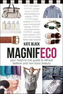 Magnifeco: Your Head-To-Toe Guide to Ethical Fashion and Non-Toxic Beauty