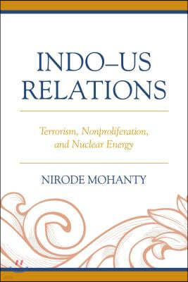 Indo-US Relations: Terrorism, Nonproliferation, and Nuclear Energy