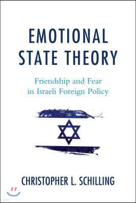 Emotional State Theory: Friendship and Fear in Israeli Foreign Policy