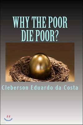 Why the Poor Die Poor?