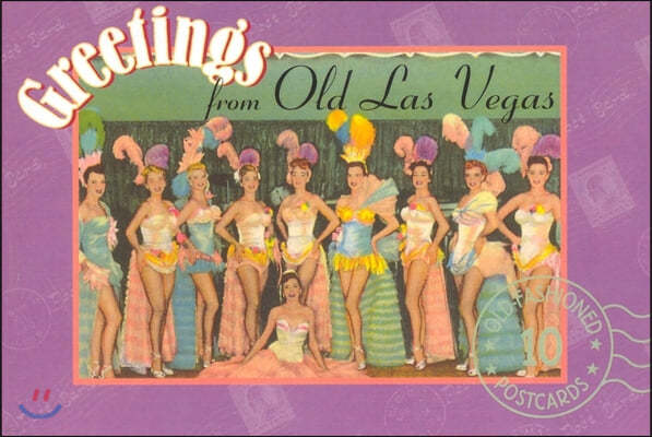 Greetings from Old Las Vegas: Postcards from the Good Old Days
