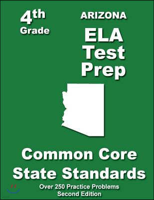 Arizona 4th Grade Ela Test Prep: Common Core Learning Standards