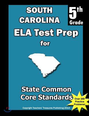 South Carolina 5th Grade Ela Test Prep: Common Core Learning Standards