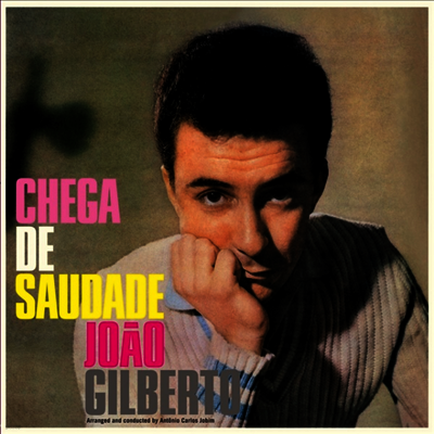 Joao Gilberto — Chega De Saudade (8 Bonus Tracks) 앨범 커버